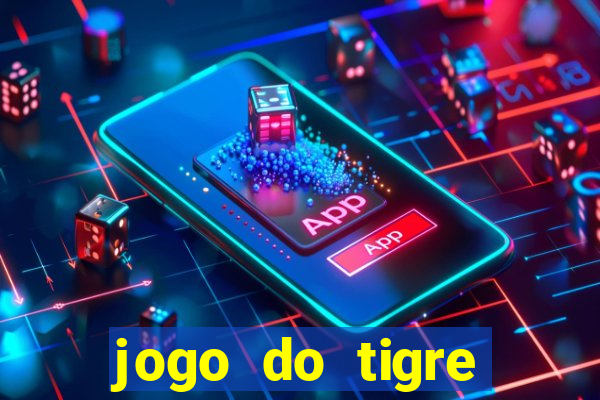 jogo do tigre plataforma nova